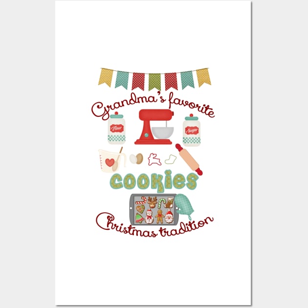 Grandma Products - Grandma's Favorite Christmas Tradition - Cookies Wall Art by tdkenterprises